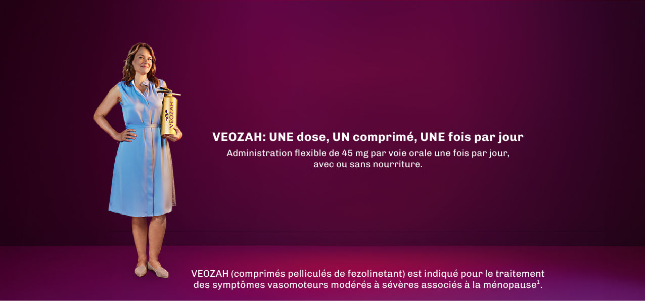 VEOZAH : DOSE PRATIQUE UNIQUOTIDIENNE