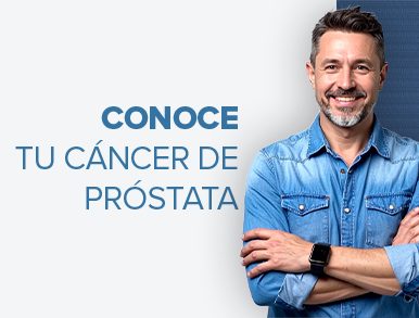 Conoce tu cáncer de próstata